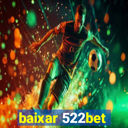 baixar 522bet